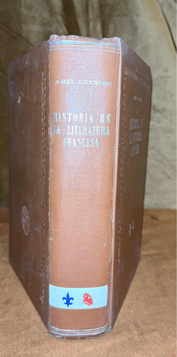 Historia De La Literatura Francesa. A.grenier. 1era Ed 1946