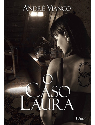 O caso Laura, de Vianco, André. Editora Rocco Ltda, capa mole em português, 2012