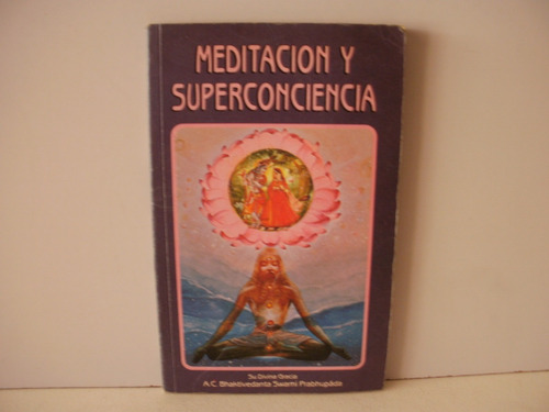 Meditacion Y Superconciencia Su Divina Gracia 
