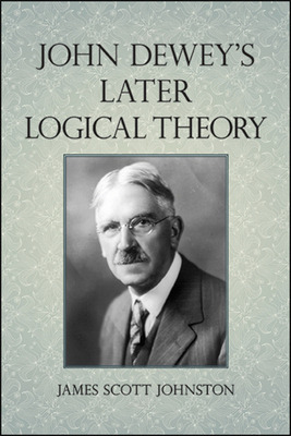 Libro John Dewey's Later Logical Theory - Johnston, James...