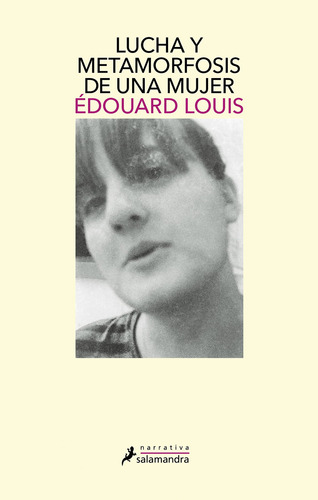 Lucha Y Metamorfosis De Una Mujer - Louis, Edouard
