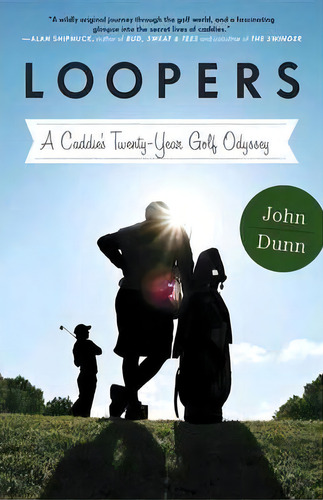 Loopers, De John Dunn. Editorial Broadway Books Division Bantam Doubleday Dell Publishing Group Inc, Tapa Blanda En Inglés