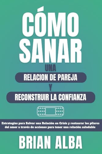 Libro : Como Sanar Una Relacion De Pareja Y Reconstruir La