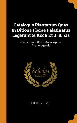 Libro Catalogus Plantarum Quas In Ditione Florae Palatina...