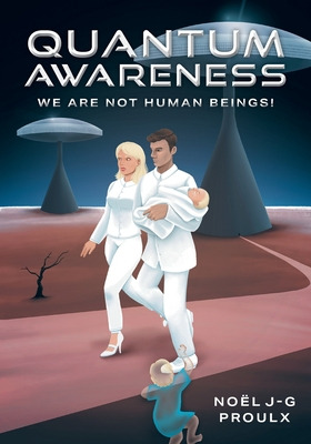 Libro Quantum Awareness: We Are Not Human Beings! - Proul...