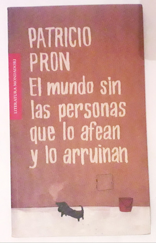 El Mundo Sin Las Personas. Patricio Pron. 1° Ed. Impecable 