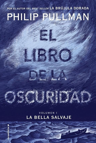 El Libro De La Oscuridad - La Bella Salvaje 1 - P. Pullman