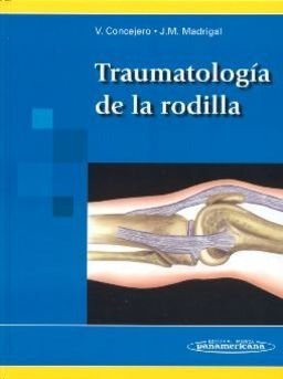 Libro Traumatología De La Rodilla De V Concejero, J.m. Madri