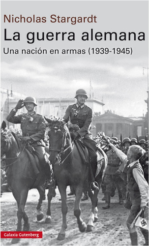  La Guerra Alemana Una Nación En Armas (1939-1945)  (libro) 