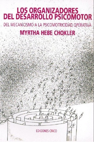 Los Organizadores Del Desarrollo Psicomotor - Chokler Myrtha