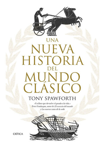 Una Nueva Historia Del Mundo Clásico, De Spawforth; Tony. Editorial Crítica, Tapa Dura En Español, 2021