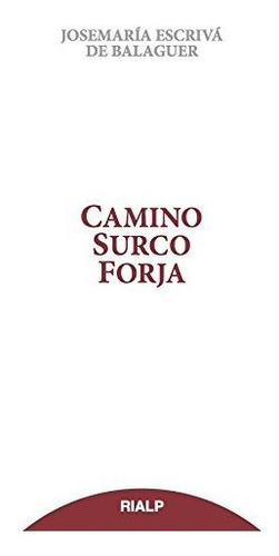 Camino, Surco, Forja (libros De Josemaría Escrivá De Balague