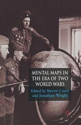 Libro Mental Maps In The Era Of Two World Wars - S. Casey
