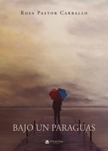Bajo un paraguas: No aplica, de Pastor Carballo Rosa.. Serie 1, vol. 1. Grupo Editorial Círculo Rojo SL, tapa pasta blanda, edición 1 en español, 2021