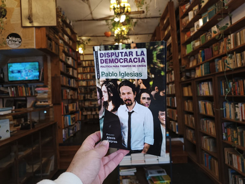 Disputar La Democracia. Pablo Iglesias. (Usado)
