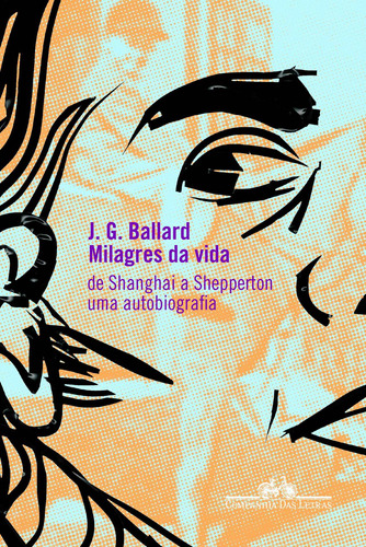 Milagres da vida, de Ballard, J. G.. Editora Schwarcz SA, capa mole em português, 2009