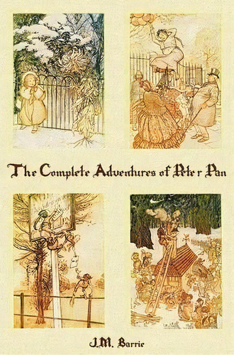 The Complete Adventures Of Peter Pan (complete And Unabridged) Includes, De Sir J. M. Barrie. Editorial Benediction Classics, Tapa Dura En Inglés