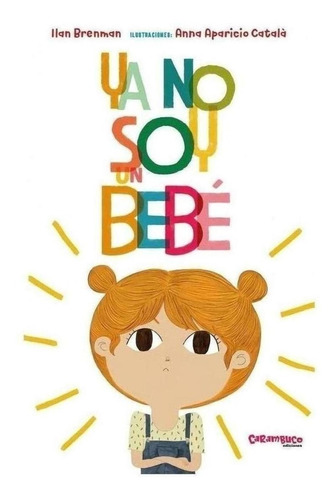 Libro: Ya No Soy Un Bebé. Brenman, Ilan. Carambuco