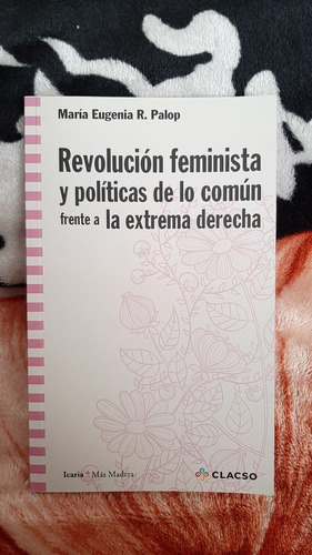 Revolucion Feminista Y Politicas De Lo Común - M.e. Palop