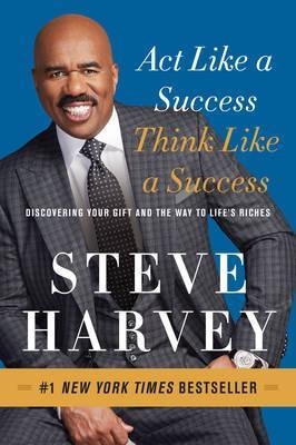 Act Like A Success, Think Like A Success - Steve Harvey