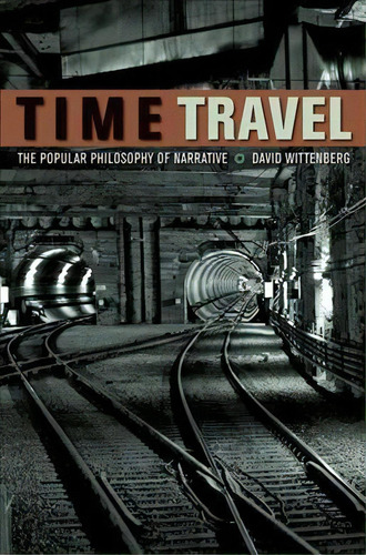 Time Travel, De David Wittenberg. Editorial Fordham University Press, Tapa Dura En Inglés
