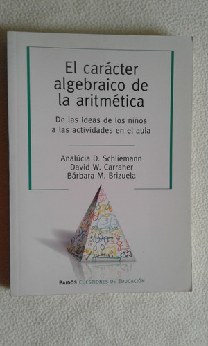 El Caracter Algebraico De La Aritmetica-schliemann-carraher-