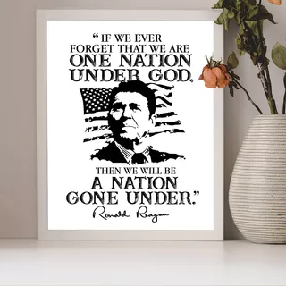 If We Forget We Are One Nation Under God-ronald Reagan Quote