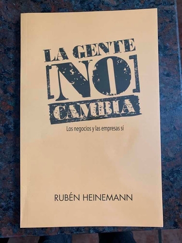 La Gente No Cambia , Los Negocios Y Las Empresas Si Heineman