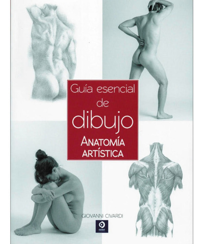 Guía Esencial De Dibujo (anatomía Artística)