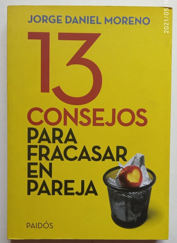 13 Consejos Para Fracasar En Pareja - J. D. Moreno