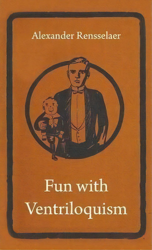 Fun With Ventriloquism, De Alexander Rensselaer. Editorial Read Books, Tapa Dura En Inglés