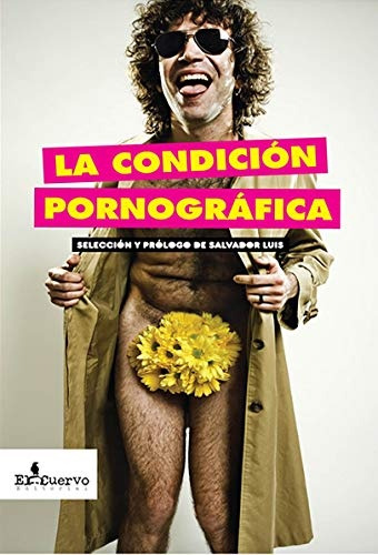 La Condición Pornográfica - Josep Ferre - Rafael Gomez - Lui