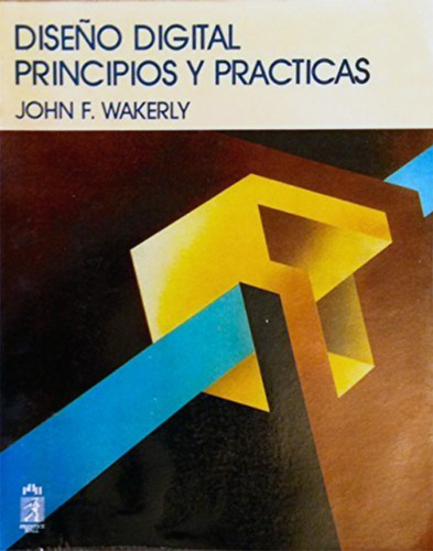 Diseño Digital Principios Y Prácticas John F Wakerly