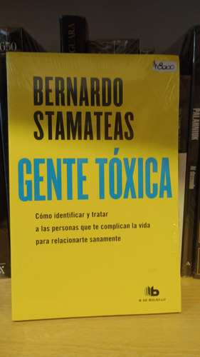 Gente Toxica - Bernardo Stamateas - Ed Ediciones B