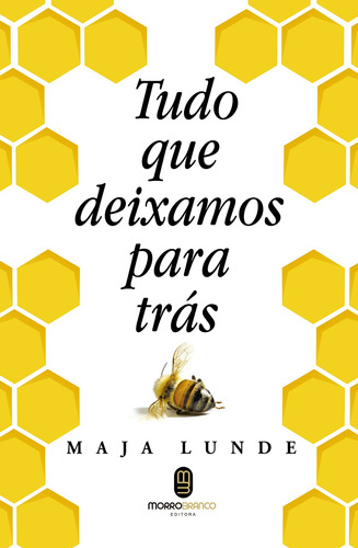 Tudo que deixamos para trás, de Lunde, Maja. Editora Morro Branco Ltda,Aschehoug, capa mole em português, 2016