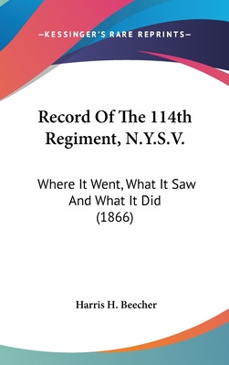 Libro Record Of The 114th Regiment, N.y.s.v.: Where It We...