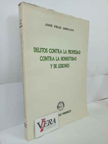 Delitos Contra La Propiedad, La Honestidad - Bernaus