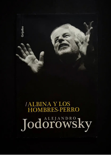 Albina Y Los Hombres-perro - Alejandro Jodorowsky