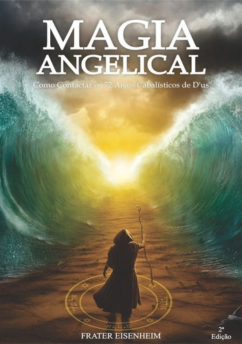 Livro: Magia Angelical. Como Contactar 72 Anjos Cabalísticos
