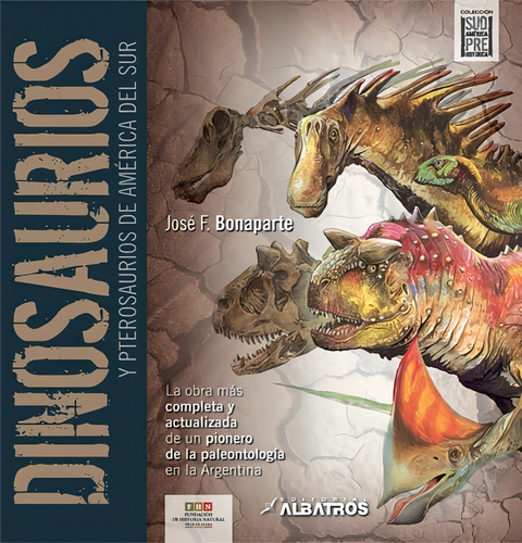 Dinosaurios Y Pterosaurios De America Del Sur - Bonaparte Jo
