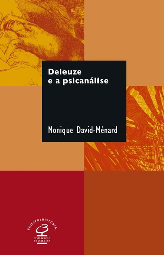 Deleuze e a psicanálise, de David-Menard, Monique. Série Sujeito e história Editora José Olympio Ltda., capa mole em português, 2014