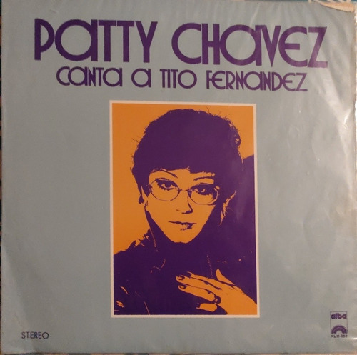 Vinilo Lp  De Patty Chavez  -- Canta A Tito Fernandez(xx256