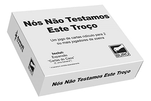 Nós Não Testamos Esse Troço