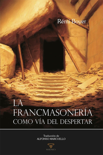 La Francmasonería como vía del despertar, de Rémi Boyer. Editorial EDITORIAL MASONICA.ES, tapa blanda en español, 2021