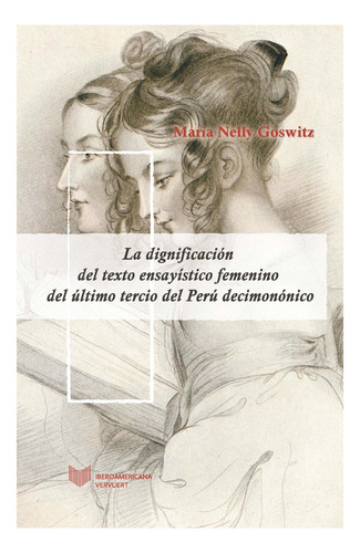 La Dignificacion Del Texto Ensayistico Femenino Del Ultimo, De Goswitz,maria Nelly., Vol. 1. Editorial Iberoamericana Editorial Vervuert, S.l., Tapa Blanda En Español