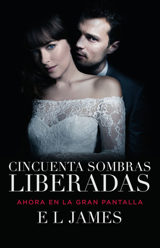 Cincuenta Sombras Liberadas (movie Tie-in) / Fifty Shades...