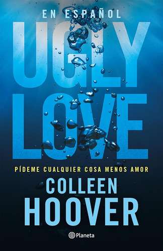 Ugly Love: Pídeme Cualquier Cosa Menos Amor , En Español