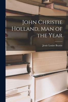 Libro John Christie Holland, Man Of The Year - Beattie, J...