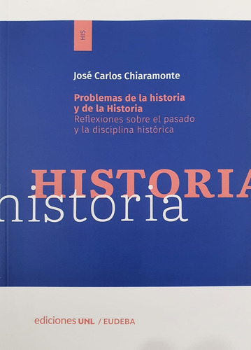 J C Chiaramonte - Problemas De La Historia Y De La Historia