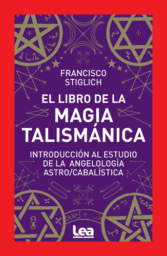 El Libro De La Magia Talismanica - Francisco Stiglich